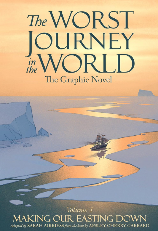 The Worst Journey in the World (Hard Cover) by Sarah Airriess