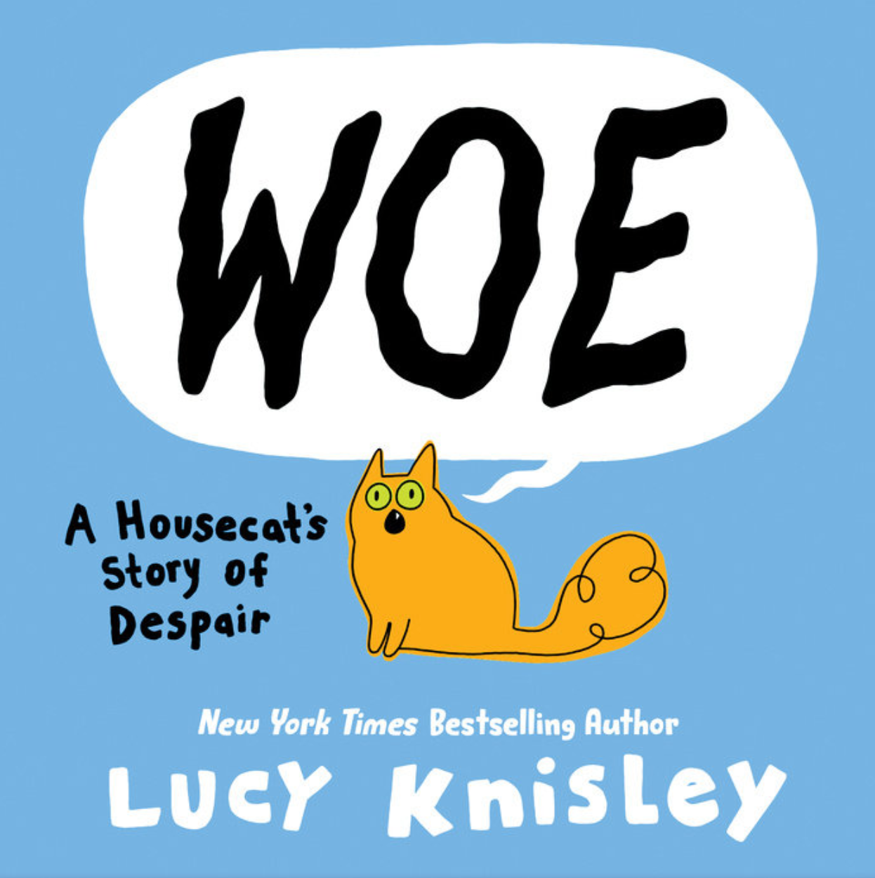 Woe: A Housecat's Story of Despair By Lucy Knisley