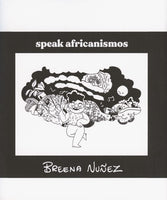 Speak Africanismos by Breena Nuñez