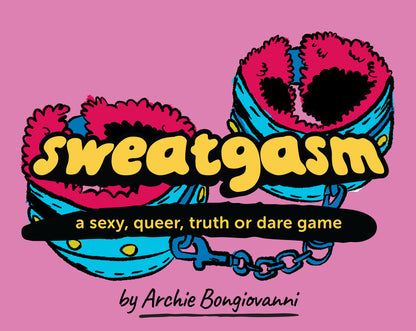 Pre-Order: Sweatgasm: a sexy queer truth or dare game by Archie Bongiovanni