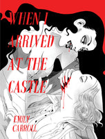 Pre-Order: When I Arrived at the Castle by Emily Carroll