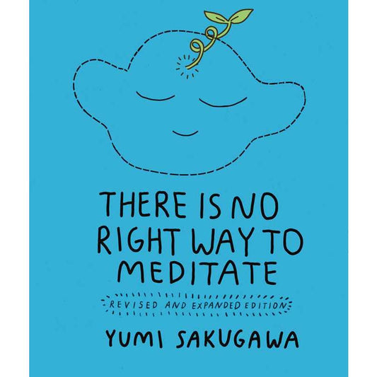 There Is No Right Way To Meditate By Yumi Sakugawa