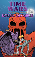 Time Wars: The Adventures of Kobra Olympus: Issue 1: Battle of the Blood Golem