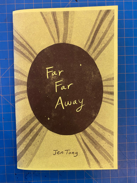 FAR FAR AWAY by Jen Tong