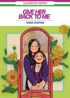 Give her Back to Me by Hana Chatani