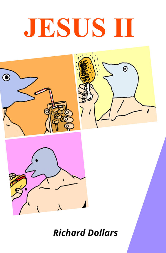 Jesus II: The Prototype by Richard Dollars