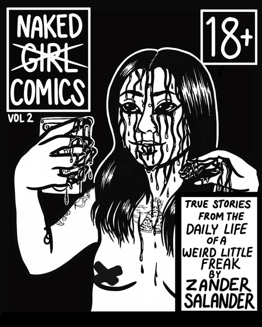 Naked Girl Comics Volume 2: True Stories From The Daily Life of a Weird Little Freak by Zander Salander