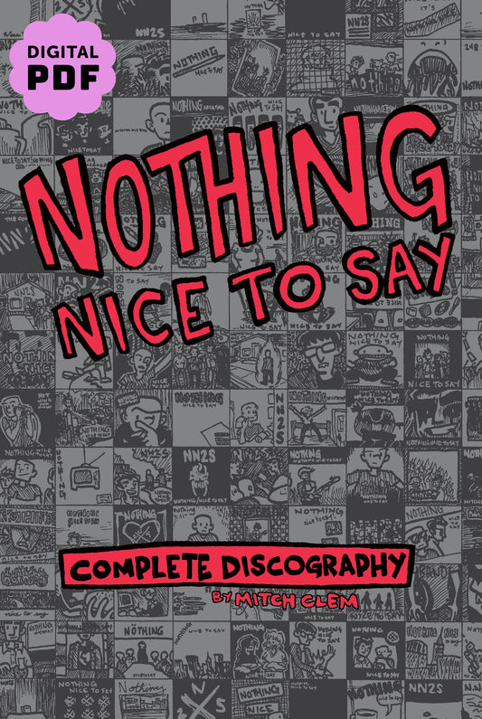 PDF Download: Nothing Nice To Say: Complete Discography by Mitch Clem