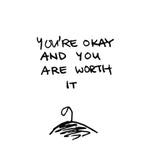 You're Okay and You Are Worth it by Alicia Cardel