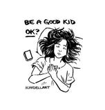 Be A Good Kid by Alicia Cardel