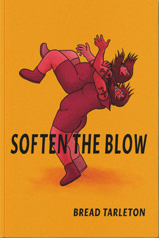 Book titled 'Soften the Blow' by Bread Tarleton on a yellow background 