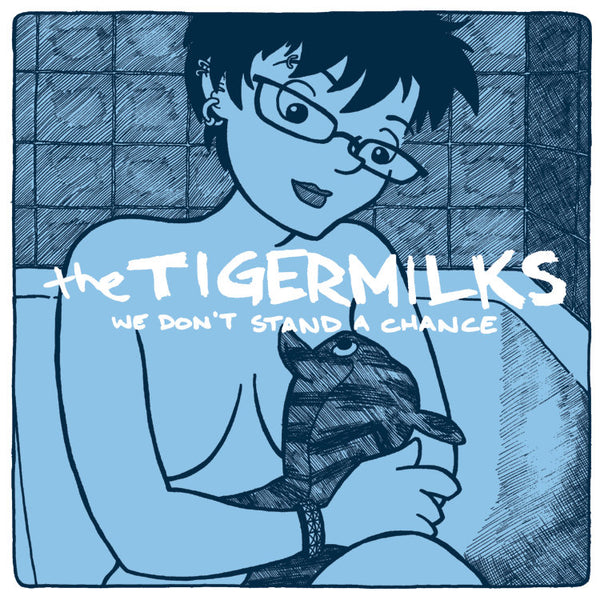 The Tigermilks: We Don't Stand a Chance EP by Mitch Clem
