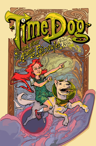 Time Dog and Other Atomic Fairytales by Vincent Kings