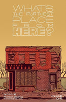 Whats The Furthest Place from Here by Tyler Boss and Matthew Rosenberg