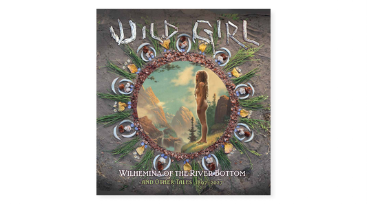 Wild Girl- Wilhemina of the River Bottom by Zavier L. Cabarga