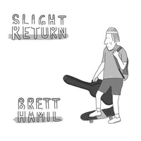 Slight Return by Brett Hamil