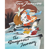 The Dangerous Journey: A Tale of Moomin Valley by Tove Jansson