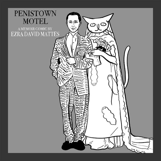Penistown Motel: A Memoir Comic by Ezra David Mattes