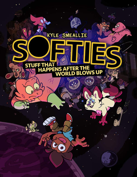 Softies: Stuff That Happens After the World Blows Up by Kyle Smeallie