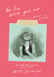 The Fire Never Goes Out: A Memoir in Pictures (Softcover) by ND Stevenson