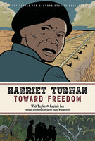Harriet Tubman: Toward Freedom  by Whit Taylor and Kazimir Lee