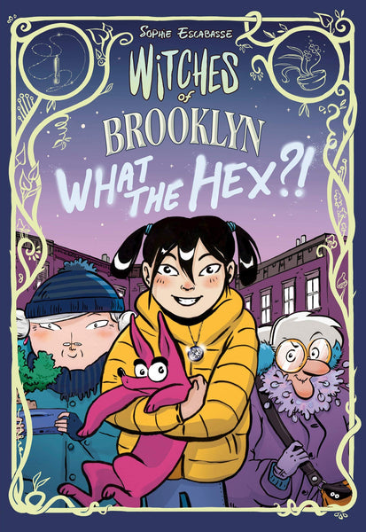 Witches of Brooklyn: What The Hex?! by Sophie Escabasse