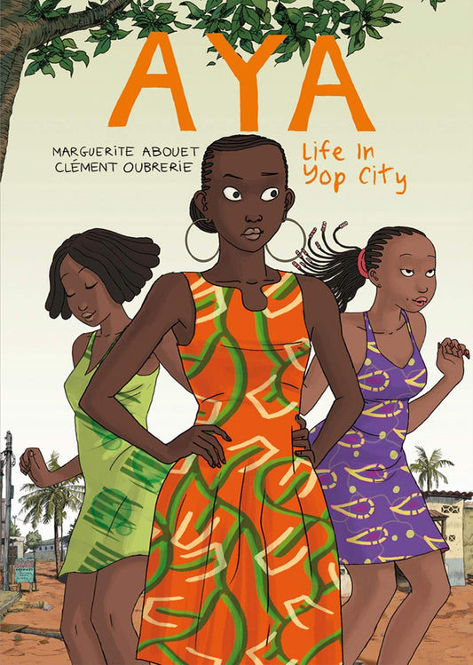 Aya: Life in Yop City by Marguerite Abouet & Clément Oubrerie