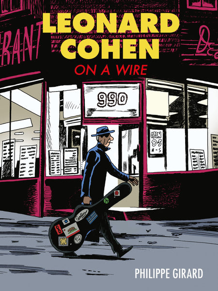 Leonard Cohen: On a Wire by Philippe Girard