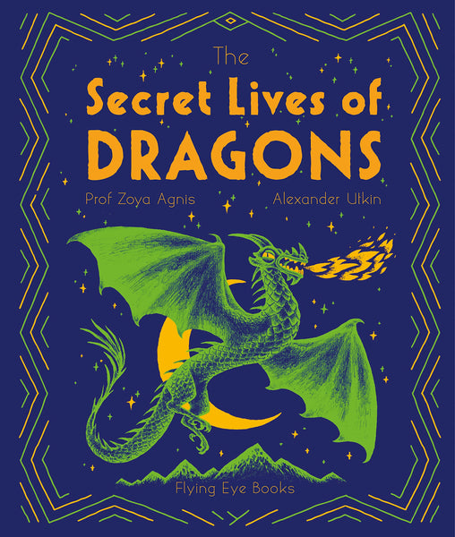 Secret Lives of Dragons by by Zoya Agnis and Alexander Utkin