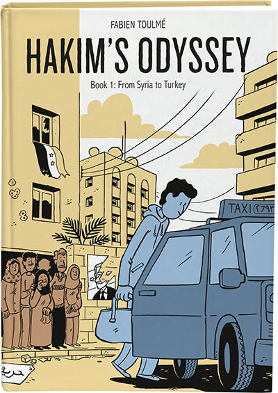 Hakim's Odyssey Book 1: From Syria to Turkey by Fabien Toulmé, translated by Hannah Chute