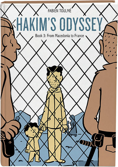Hakim’s Odyssey Book 3: From Macedonia to France by Fabien Toulmé, and translated by Hannah Chute