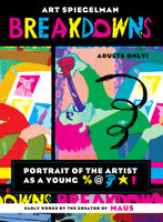 Breakdowns: Portrait of the Artist as a Young %@&*! by Art Spiegelman