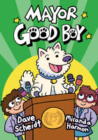 Mayor Good Boy by Miranda Harmon and Dave Scheidt