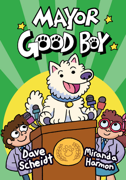 Mayor Good Boy by Miranda Harmon and Dave Scheidt