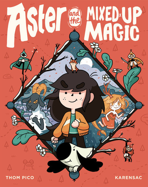 Aster and the Mixed Up Magic by Thom Pico and Karensac