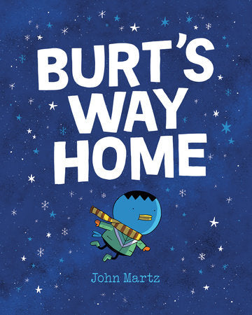 Burt's Way Home by John Martz