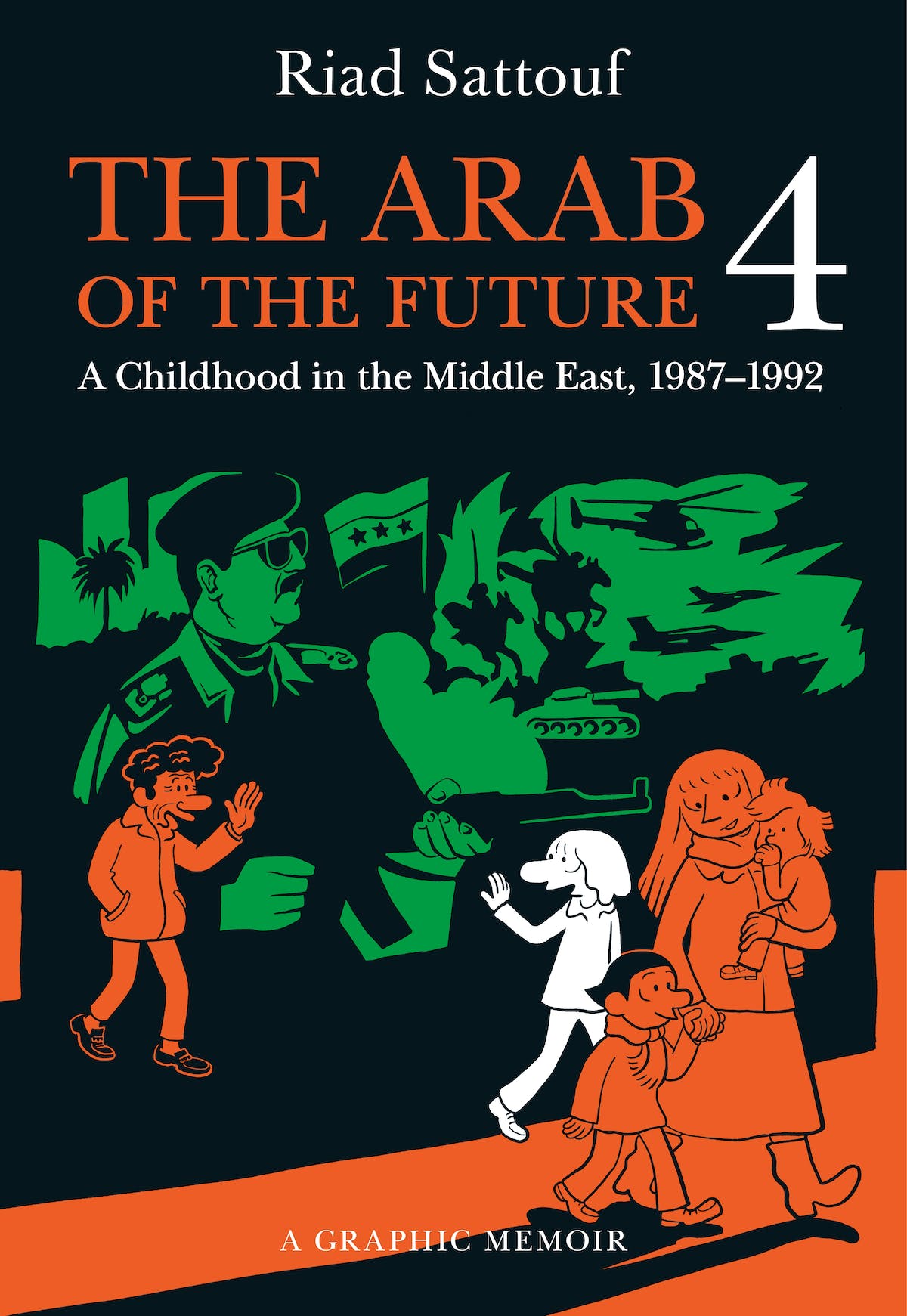 The Arab of the Future 4: A Childhood in the Middle East, 1987-1992 by Riad Sattouf