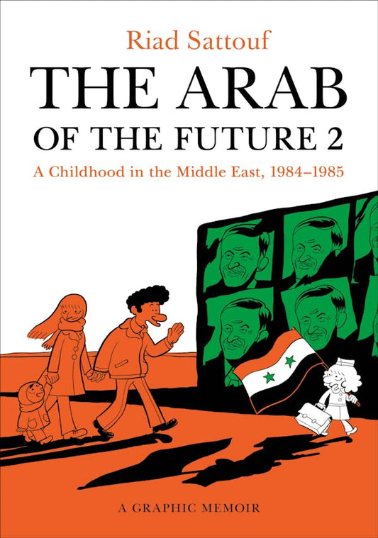 The Arab of the Future 2: A Childhood in the Middle East, 1984-1985 by Riad Sattouf