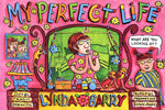 My Perfect Life by Lynda Barry