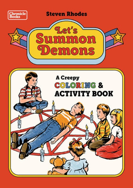 Let's Summon Demons A Creepy Coloring and Activity Book by Steven Rhodes