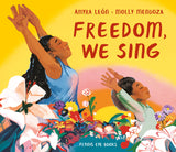 Freedom We Sing by Amyra León and Molly Mendoza