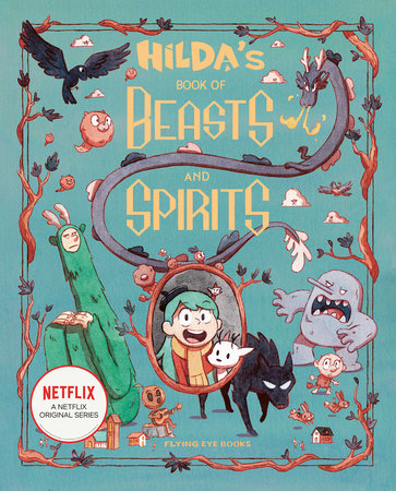 Hilda's Book of Beasts and Spirits By Emily Hibbs Illustrated by Jason Chan, P.L.