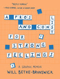 A Pros and Cons List for Strong Feelings by Will Betke-Brunswick