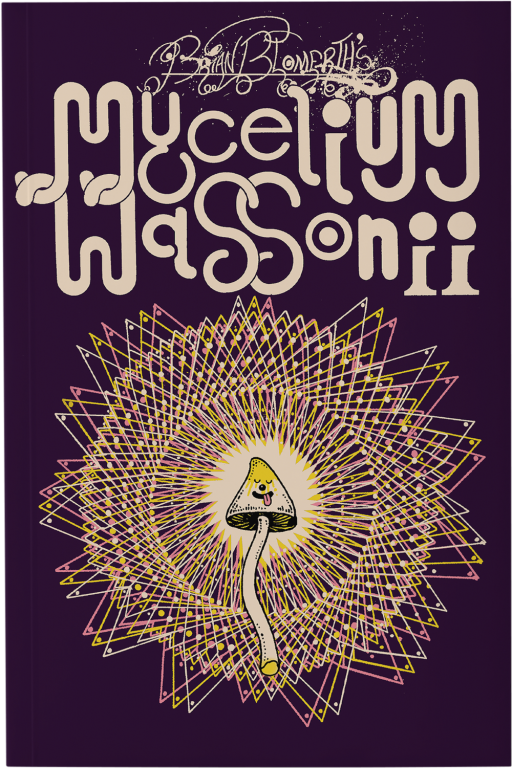 Brian Blomerth's Mycelium Wassonii