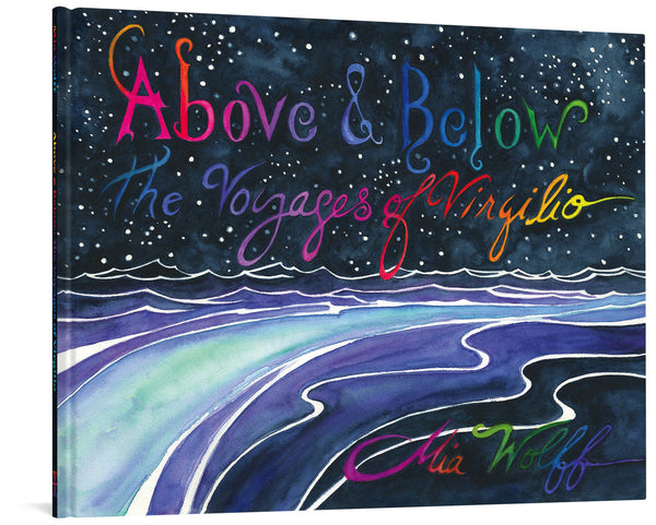 Above & Below: The Voyages of Virgilio by Mia Wolff