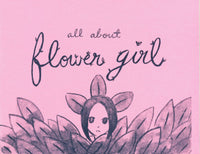 All About Flower Girl by Jen Tong