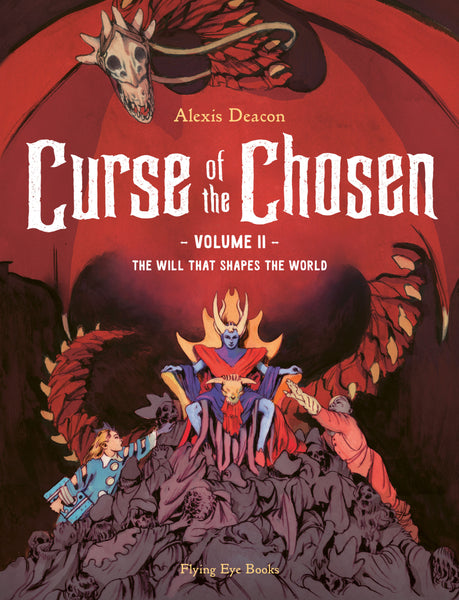Curse of the Chosen Volume 2: The Will that Shapes the World by Alexis Deacon