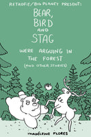 Bear, Bird and Stag Were Arguing in the Forest (and Other Stories) by Madéleine Flores