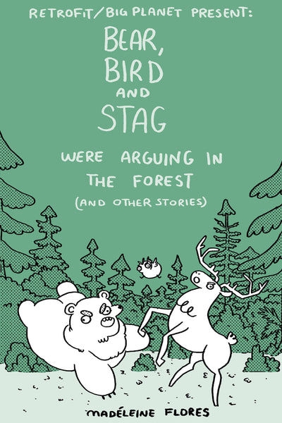 Bear, Bird and Stag Were Arguing in the Forest (and Other Stories) by Madéleine Flores