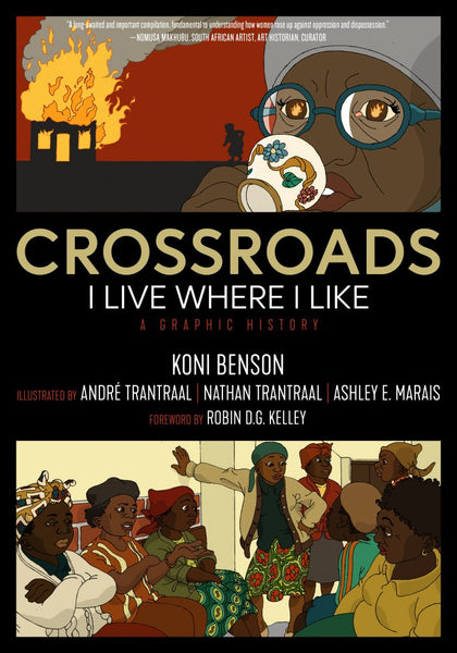 Crossroads: I Live Where I Like: A Graphic History by Koni Benson